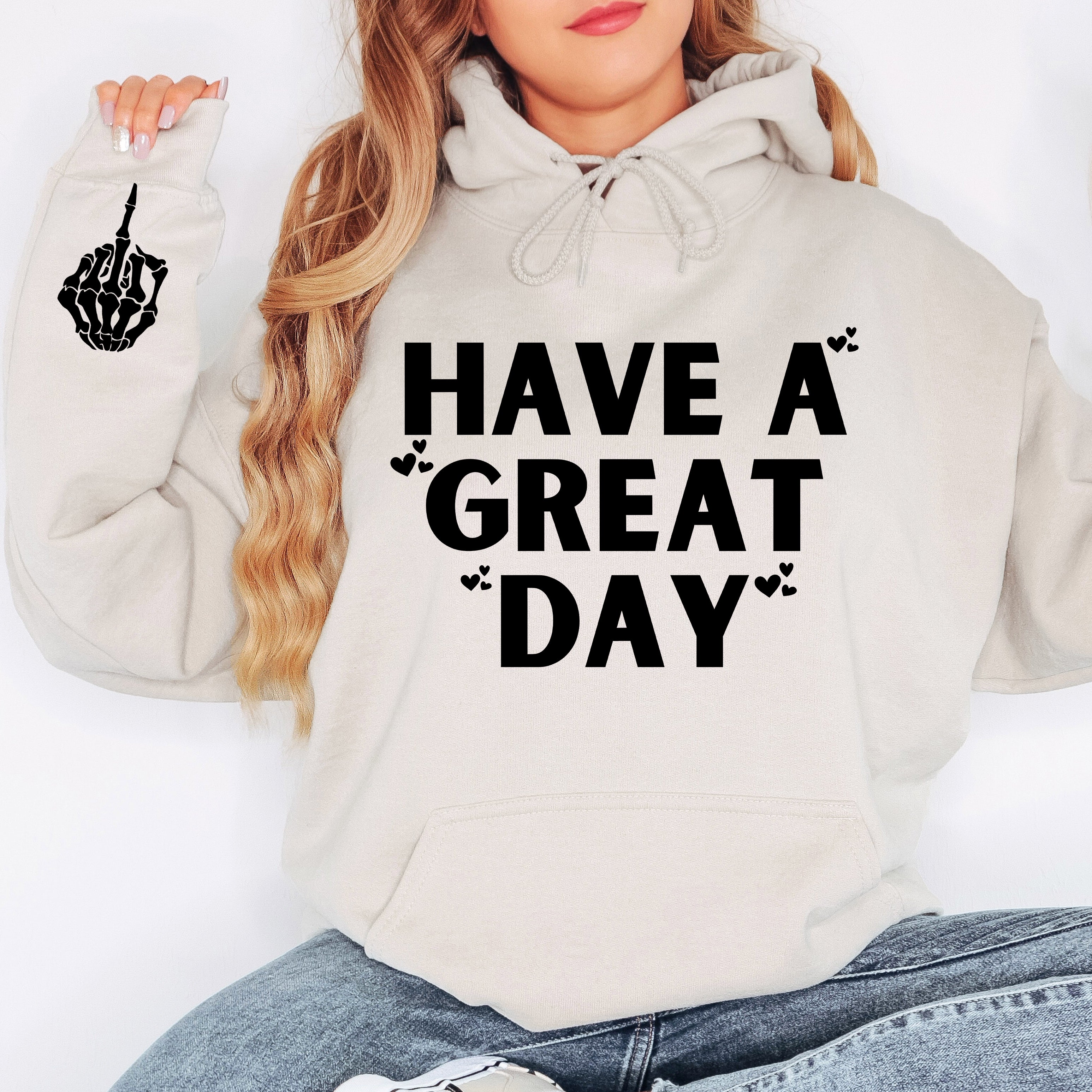 Have A Great Day Skeleton Middle Finger Sleeve Graphic Cheeky Unapologetic Hoodie