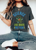 Science Like Magic But Real Science Knowledge And Wonder Collection Comfort Colors Tee