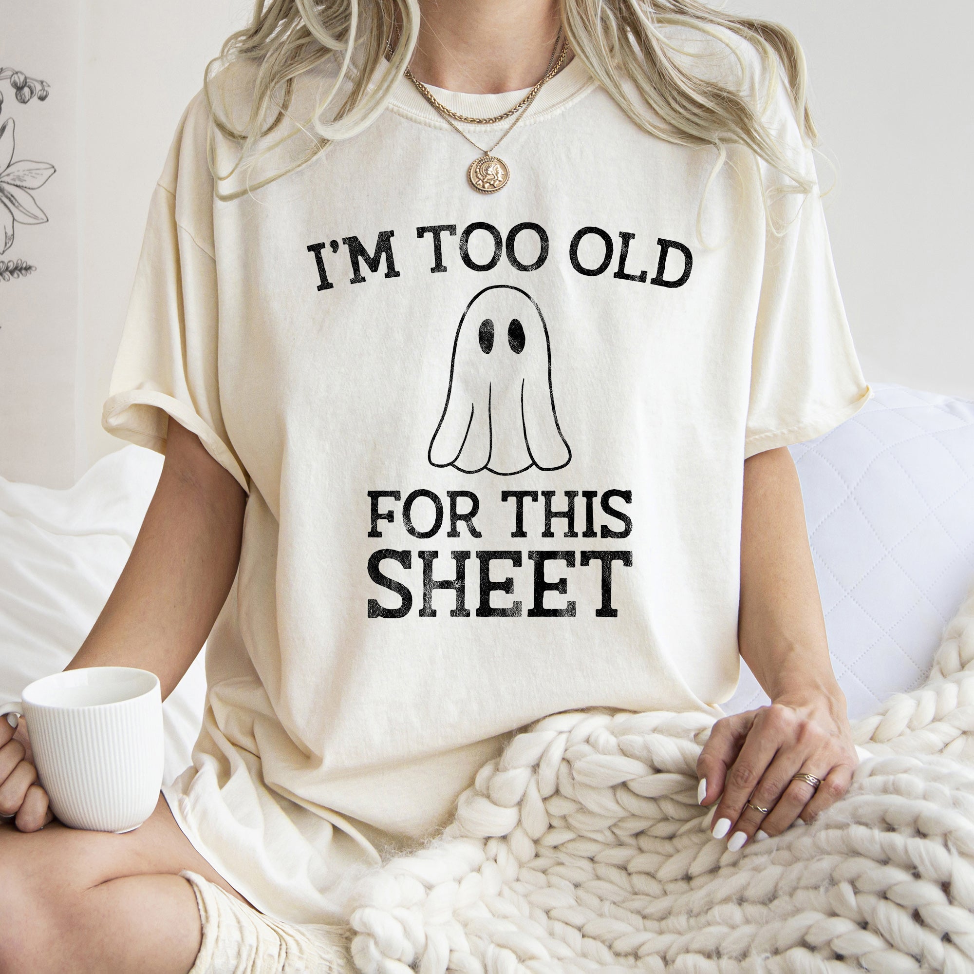 I'm Too Old For This Sheet Retro Ghost Halloween Vintage Edition Comfort Colors Tee