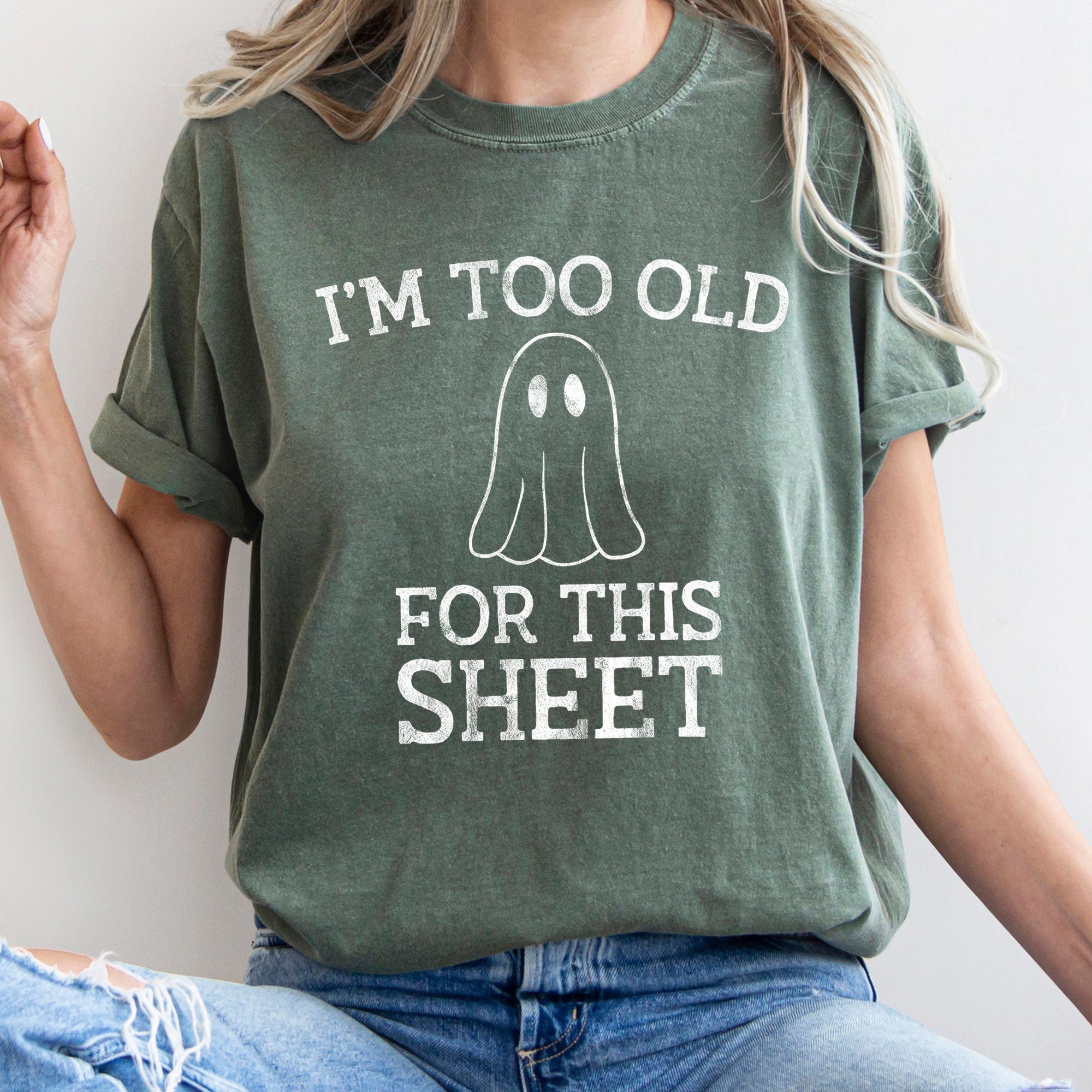 I'm Too Old For This Sheet Retro Ghost Halloween Vintage Soft Comfort Colors Tee